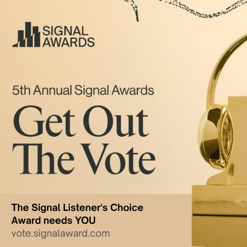 Signal Awards, 5th Annual Signal Awards, Get Out The Vote, The Signal Listener's Choice Award needs YOU, vote.signalaward.com